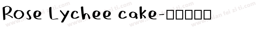 Rose Lychee cake字体转换